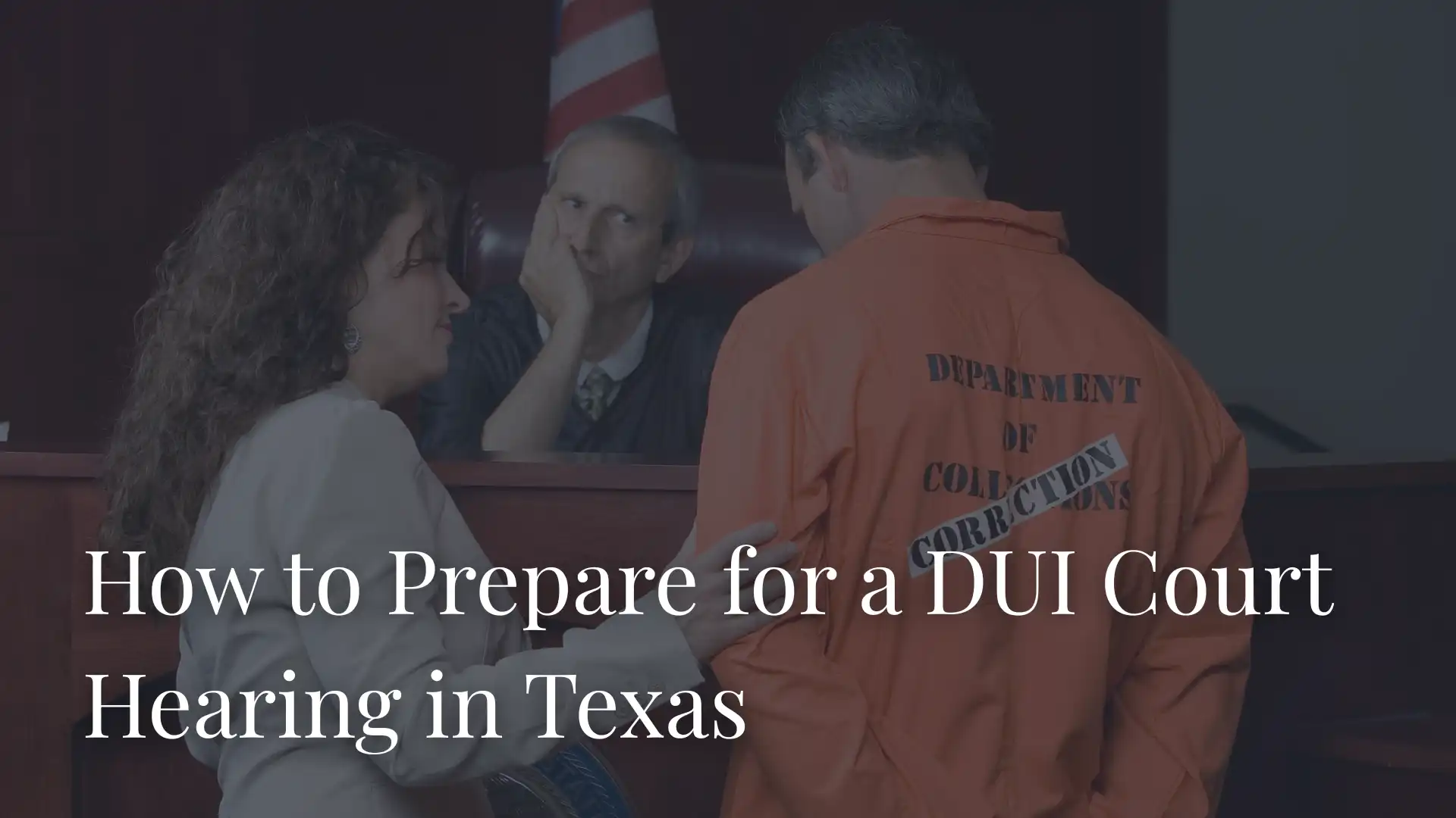 How to Prepare for a DUI Court Hearing in Texas Image