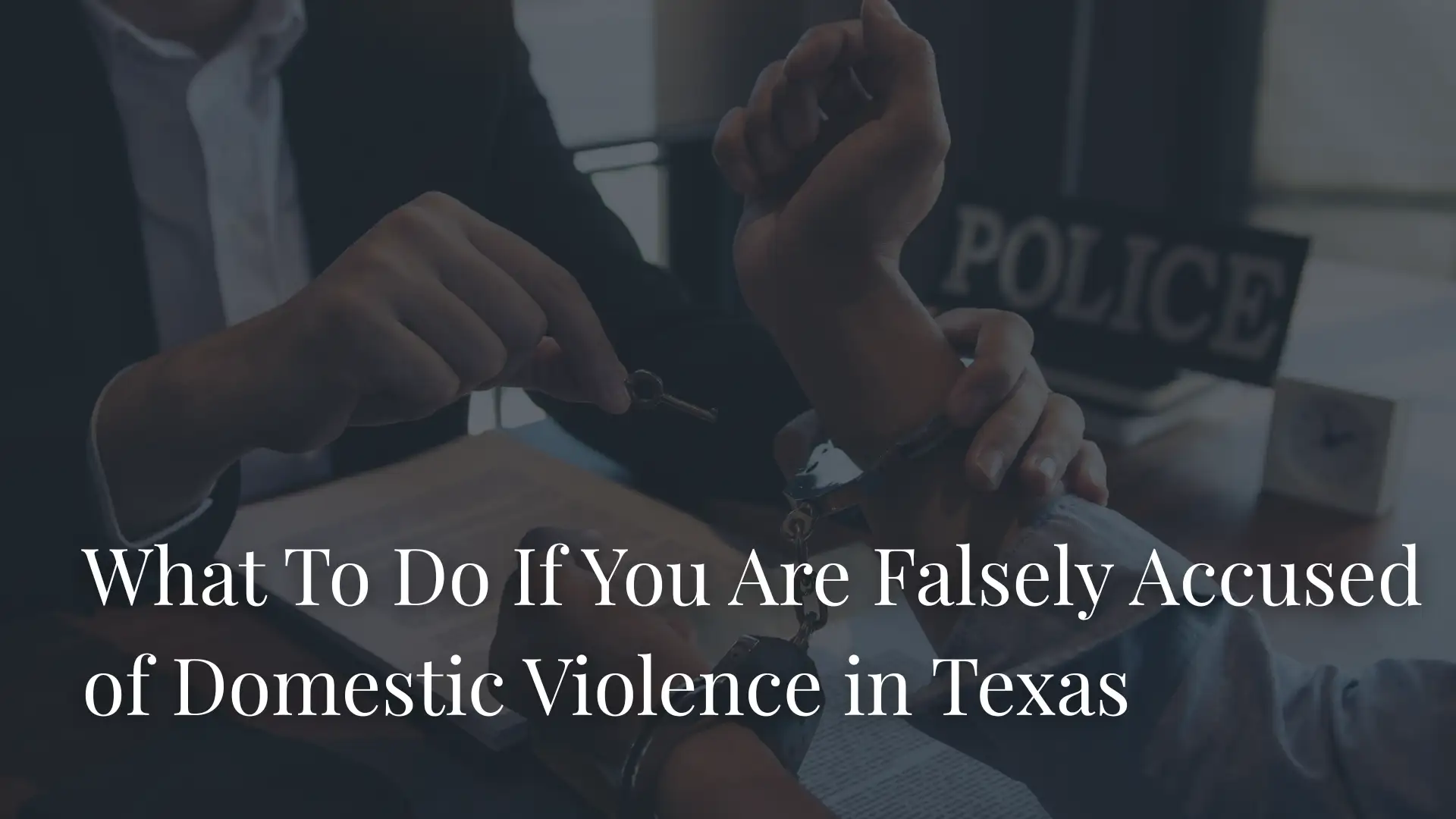 What To Do If You Are Falsely Accused of Domestic Violence in Texas Image