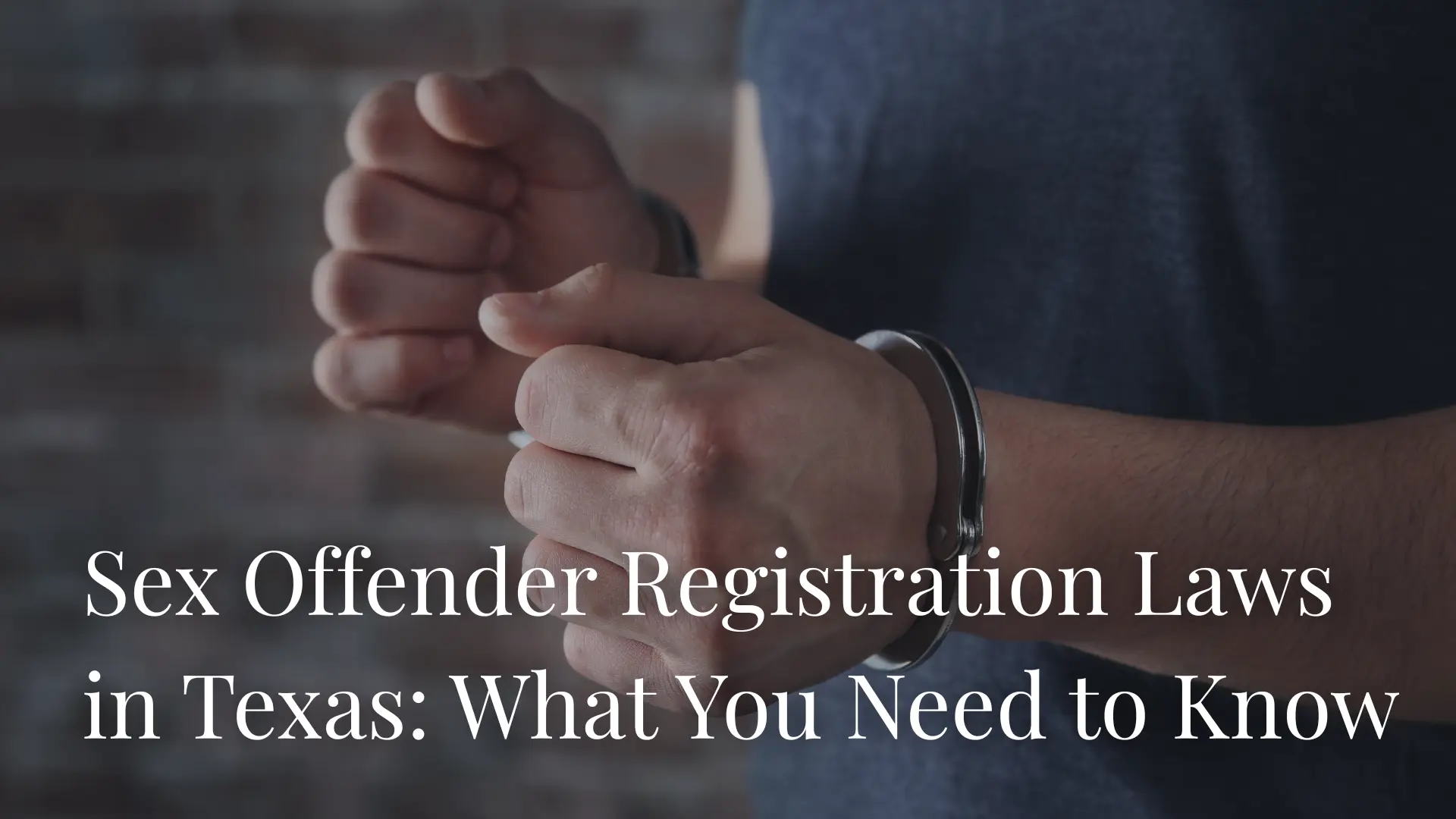 Sex Offender Registration Laws in Texas_ What You Need to Know Image